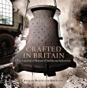 Crafted in Britain (Vytvorené v Británii): Prežitie tradičných priemyselných odvetví v Británii - Crafted in Britain: The Survival of Britain's Traditional Industries