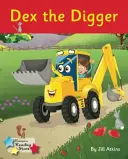 Kopáč Dex - Fáza 4 - Dex the Digger - Phonics Phase 4