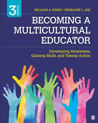 Stať sa multikultúrnym pedagógom: Ako sa stať multikultúrnym odborníkom: Rozvíjať povedomie, získavať zručnosti a konať - Becoming a Multicultural Educator: Developing Awareness, Gaining Skills, and Taking Action