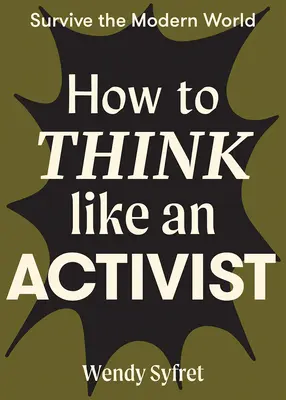 Ako myslieť ako aktivista - How to Think Like an Activist