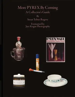 Viac Pyrex by Corning, Volume 1: A Collector's Guide - More Pyrex by Corning, Volume 1: A Collector's Guide