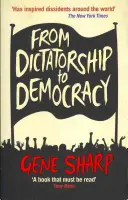 Od diktatúry k demokracii - Príručka nenásilného odporu - From Dictatorship to Democracy - A Guide to Nonviolent Resistance