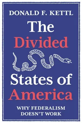 Rozdelené štáty americké: Prečo federalizmus nefunguje - The Divided States of America: Why Federalism Doesn't Work