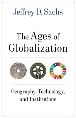 Vek globalizácie: Geografia, technológie a inštitúcie - The Ages of Globalization: Geography, Technology, and Institutions