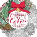 Vianoce na vyfarbenie: Kniha maľovaniek pre dospelých a deti na spoločné používanie - Christmas to Color: Coloring Book for Adults and Kids to Share