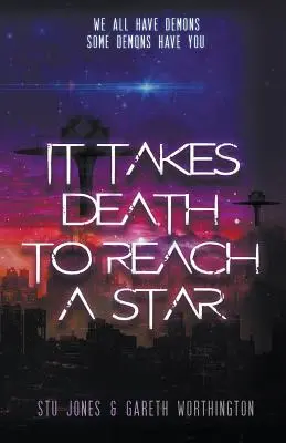 Na dosiahnutie hviezdy je potrebná smrť - It Takes Death to Reach a Star