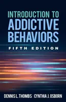 Úvod do návykového správania, piate vydanie - Introduction to Addictive Behaviors, Fifth Edition