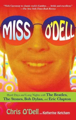 Slečna O'Dellová: Moje ťažké dni a dlhé noci s Beatles, Stones, Bobom Dylanom, Ericom Claptonom a ženami, ktoré milovali - Miss O'Dell: My Hard Days and Long Nights with the Beatles, the Stones, Bob Dylan, Eric Clapton, and the Women They Loved