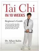 Tai Chi za 10 týždňov: Príručka pre začiatočníkov - Tai Chi in 10 Weeks: A Beginner's Guide