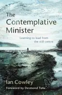 Kontemplatívny minister - Učíme sa viesť z tichého stredu - Contemplative Minister - Learning to lead from the still centre