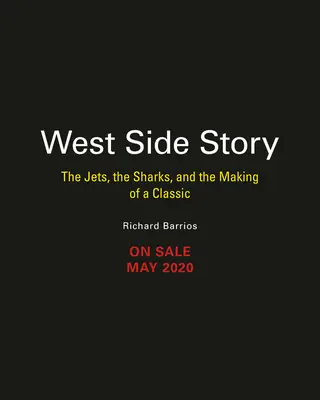 West Side Story: Jets, žraloci a vznik klasiky - West Side Story: The Jets, the Sharks, and the Making of a Classic