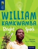 Oxford Reading TreeTops inFact: Level 14: William Kamkwamba: Bystrá iskra - Oxford Reading Tree TreeTops inFact: Level 14: William Kamkwamba: Bright Spark