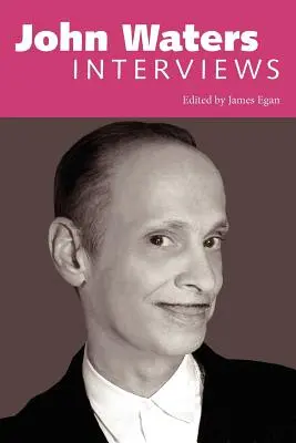 Johna Watersa: Rozhovory - John Waters: Interviews