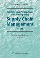 Pohľad praktikov na súčasné problémy riadenia dodávateľského reťazca: Dánsky panel o dodávateľskom reťazci 2012 - 2016 - Practitioners Perspectives on Contemporary Supply Chain Management Issues: The Danish Supply Chain Panel 2012-2016