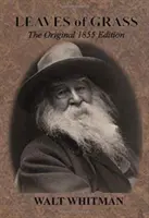 Listy z trávy: Pôvodné vydanie z roku 1855 - Leaves of Grass: The Original 1855 Edition