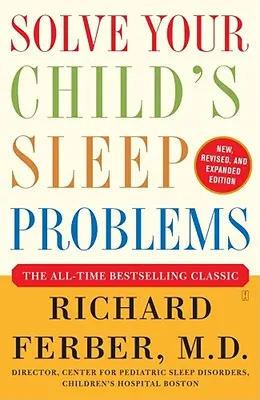 Vyriešte problémy so spánkom svojho dieťaťa: Vydanie: Nové, prepracované a rozšírené vydanie - Solve Your Child's Sleep Problems: New, Revised, and Expanded Edition
