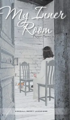 Moja vnútorná izba: Básne k modlitbe k Bohu - My Inner Room: Prayer Poems to God