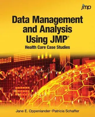 Správa a analýza údajov pomocou JMP: Prípadové štúdie z oblasti zdravotníctva - Data Management and Analysis Using JMP: Health Care Case Studies