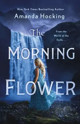 Ranný kvet: Pôvod Omte (zo sveta Trylla) - The Morning Flower: The Omte Origins (from the World of the Trylle)