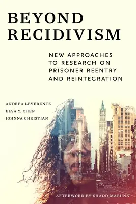 Za hranicami recidívy: Nové prístupy k výskumu návratu a reintegrácie väzňov - Beyond Recidivism: New Approaches to Research on Prisoner Reentryand Reintegration