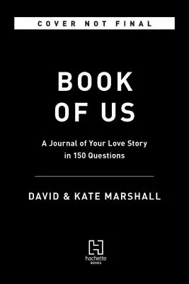 Kniha o nás: Denník vášho príbehu lásky v 150 otázkach - The Book of Us: The Journal of Your Love Story in 150 Questions