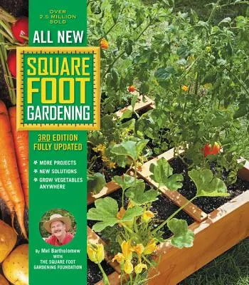 Úplne nové, plne aktualizované 3. vydanie knihy Square Foot Gardening: Viac projektov - nové riešenia - pestujte zeleninu kdekoľvek - All New Square Foot Gardening, 3rd Edition, Fully Updated: More Projects - New Solutions - Grow Vegetables Anywhere
