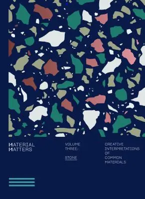 Material Matters: Stone: Kreatívne interpretácie bežných materiálov - Material Matters: Stone: Creative Interpretations of Common Materials