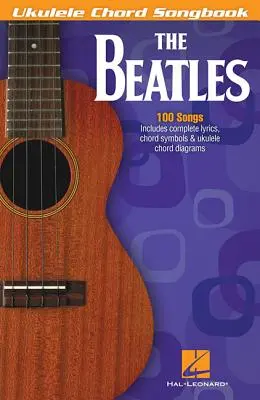 The Beatles: Ukulele Akord Songbook - The Beatles: Ukulele Chord Songbook