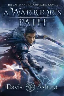Cesta bojovníka: Vojnový príbeh: Kasty a vyvrheli, kniha 1 (The Castes and OutCastes, Book 1) - A Warrior's Path: The Castes and the OutCastes, Book 1