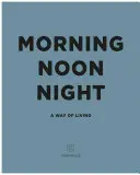 Ráno, poludnie, noc: A Way of Living (Spôsob života) - Morning, Noon, Night: A Way of Living