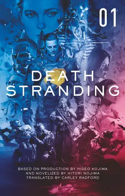 Death Stranding - Stranding smrti: The Official Novelization - Volume 1 - Death Stranding - Death Stranding: The Official Novelization - Volume 1