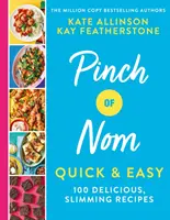 Pinch of Nom Quick & Easy - 100 chutných receptov na chudnutie - Pinch of Nom Quick & Easy - 100 Delicious, Slimming Recipes