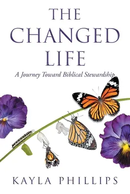 Zmenený život: Cesta k biblickému správcovstvu - The Changed Life: A Journey toward Biblical Stewardship
