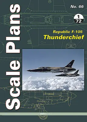 Republic F-105 Thunderchief: mierka 1/72 - Republic F-105 Thunderchief: 1/72 Scale