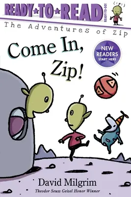 Poď ďalej, Zip!: Pripravený na čítanie Pripravený na čítanie! - Come In, Zip!: Ready-To-Read Ready-To-Go!