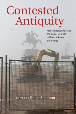 Sporný starovek: Archeologické dedičstvo a sociálny konflikt v súčasnom Grécku a na Cypre - Contested Antiquity: Archaeological Heritage and Social Conflict in Modern Greece and Cyprus