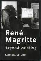 Ren Magritte: Za hranice maľby - Ren Magritte: Beyond painting