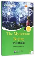 Tajuplný Peking (pre tínedžerov) - Priatelia čínskych čítaniek (úroveň 6) - Mysterious Beijing (for Teenagers) - Friends Chinese Graded Readers (Level 6)