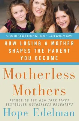 Matky bez matky: Ako strata matky formuje rodiča, ktorým sa stanete - Motherless Mothers: How Losing a Mother Shapes the Parent You Become