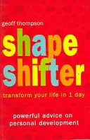Shape Shifter - Premena vášho života za 1 deň - Shape Shifter - Transform Your Life in 1 Day