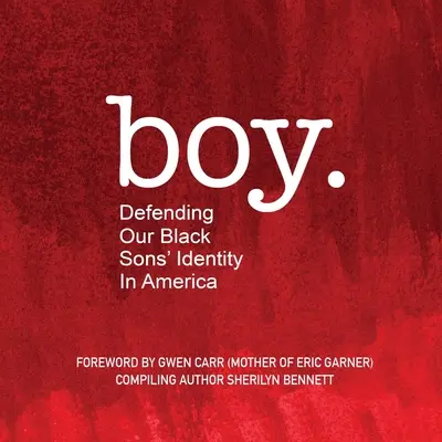 chlapec: Bennett: Brániť identitu našich čiernych synov v Amerike - boy: Defending Our Black Sons' Identity in America