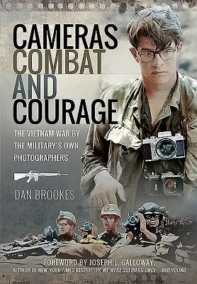 Fotoaparáty, boj a odvaha: Vojna vo Vietname podľa vojenských fotografov - Cameras, Combat and Courage: The Vietnam War by the Military's Own Photographers