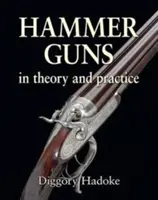 Kladivové zbrane - v teórii a praxi - Hammer Guns - In theory and practice