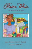 Portia Whiteová: Portrét v slovách - Portia White: A Portrait in Words