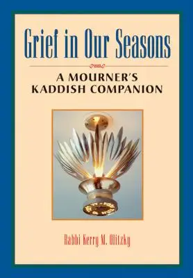 Smútok v našich ročných obdobiach: A Mourner's Kaddish Companion - Grief in Our Seasons: A Mourner's Kaddish Companion