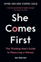 Ona je na prvom mieste - Sprievodca mysliaceho muža, ako potešiť ženu - She Comes First - The Thinking Man's Guide to Pleasuring a Woman