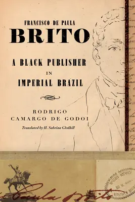 Francisco de Paula Brito: Čierny vydavateľ v cisárskej Brazílii - Francisco de Paula Brito: A Black Publisher in Imperial Brazil
