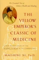 Klasická medicína žltého cisára: Nový preklad Neijing Suwen s komentárom - The Yellow Emperor's Classic of Medicine: A New Translation of the Neijing Suwen with Commentary