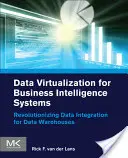 Virtualizácia údajov pre systémy Business Intelligence: Revolučná dátová integrácia pre dátové sklady - Data Virtualization for Business Intelligence Systems: Revolutionizing Data Integration for Data Warehouses