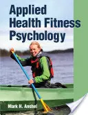 Aplikovaná psychológia zdravia a fitness - Applied Health Fitness Psychology